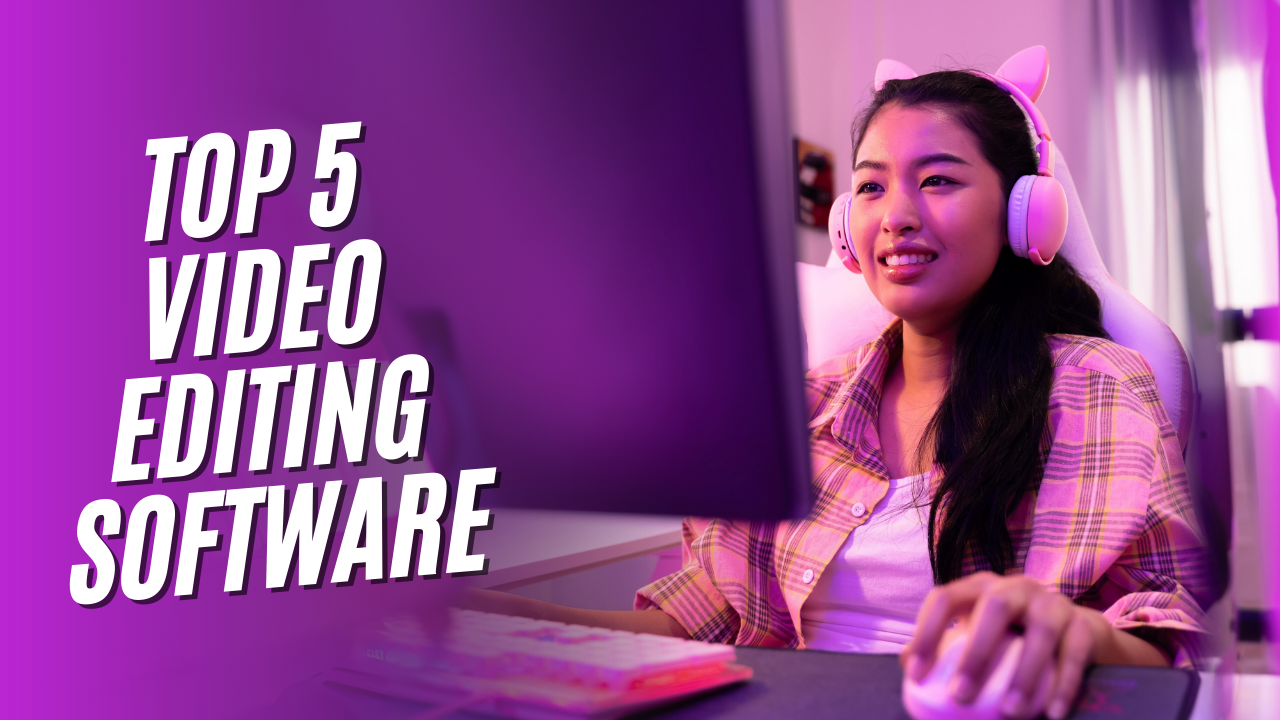 Top 5 video editing Software