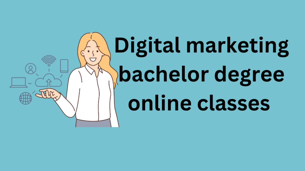 Digital marketing bachelor degree online