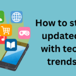 How to stay updated with tech trends
