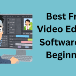 Best Free Video Editing Software For Beginners
