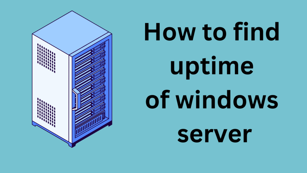 How to find uptime of windows server