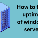 How to find uptime of windows server