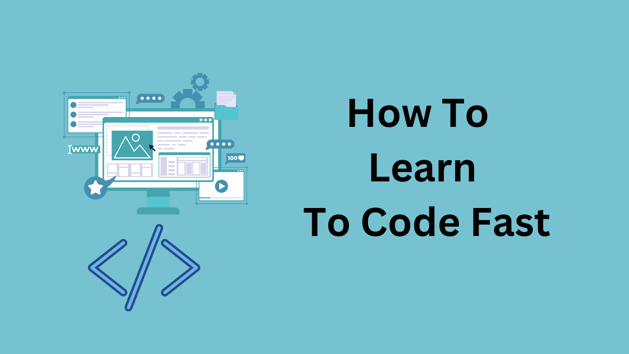 How To Learn To Code Fast