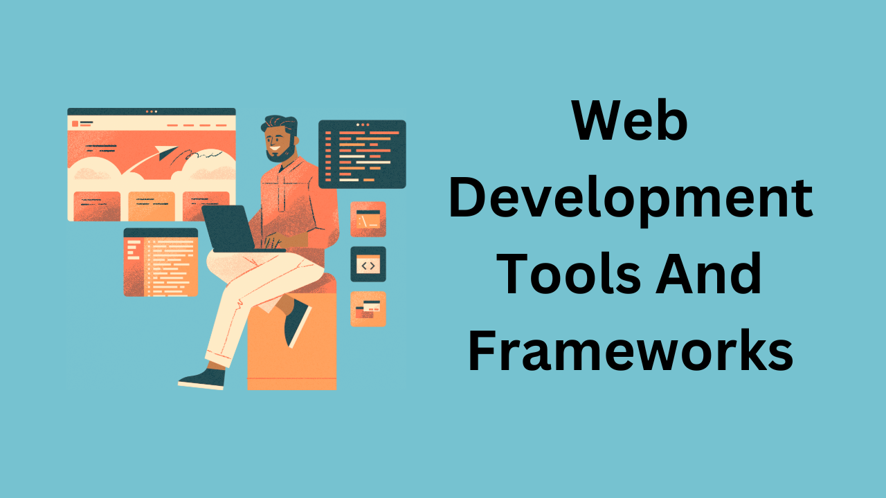 Web Development Tools And Frameworks