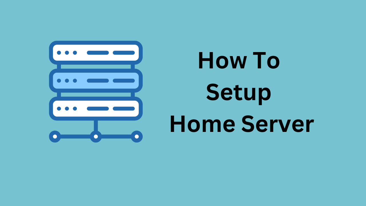 How To Setup Home Server