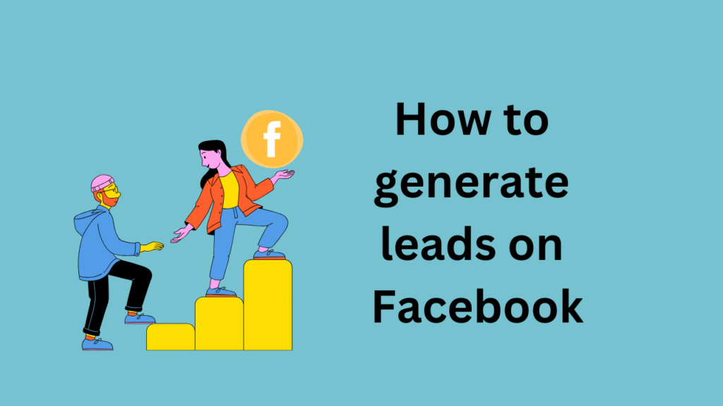 How to generate leads on Facebook