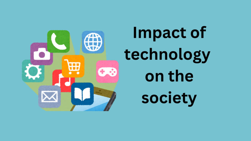 impact of technology on the society