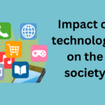 impact of technology on the society
