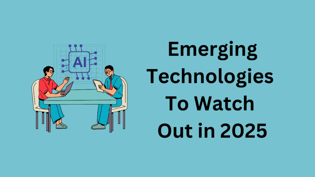 Emerging Technologies To Watch Out