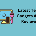 Latest tech gadgets and reviews