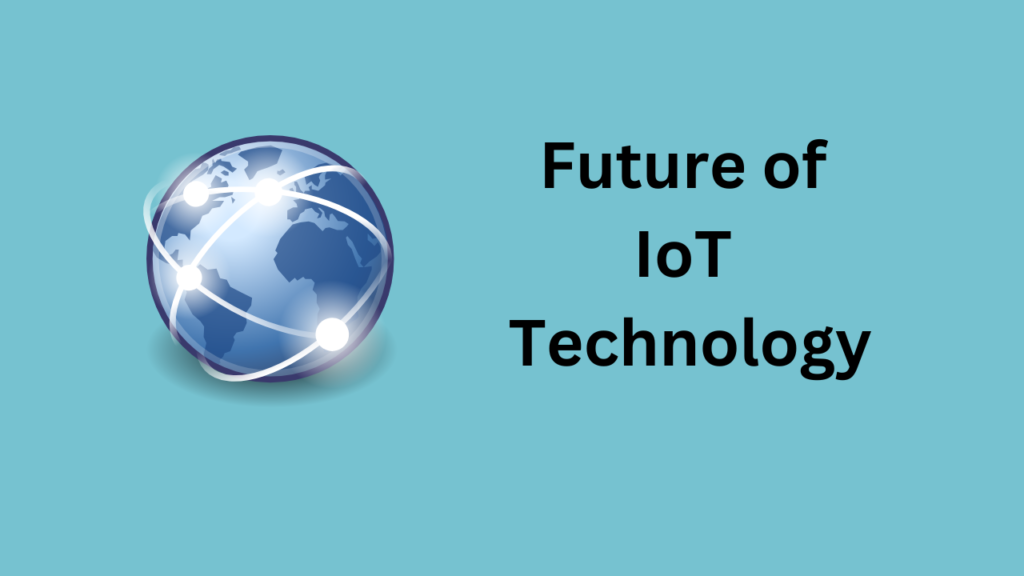 Future of IoT Technology