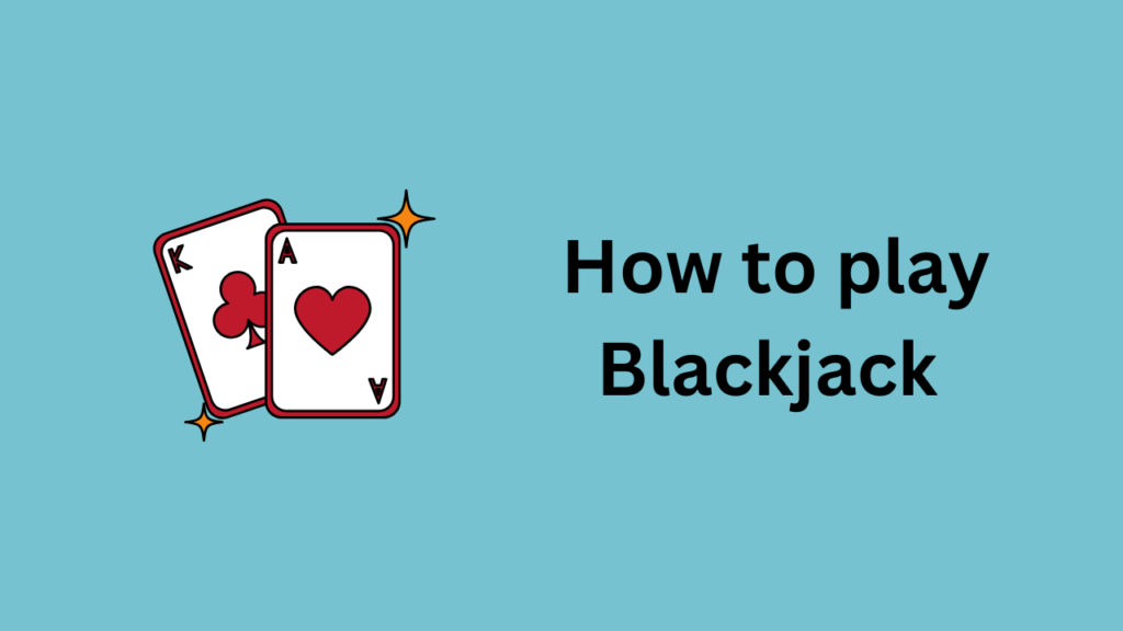 How to play Blackjack